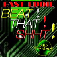 Fast Eddie - Beat That Shht (Explicit)