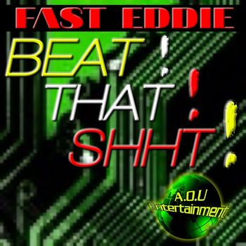 Fast Eddie - Beat That Shht (Explicit)
