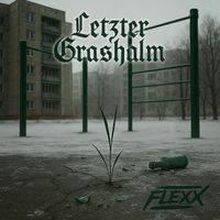 Flexx - Letzter Grashalm