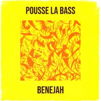 Benejah - Pousse la bass