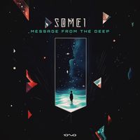 SOME1 - Message from the Deep