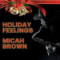 Micah Brown - Holiday Feelings (Live)