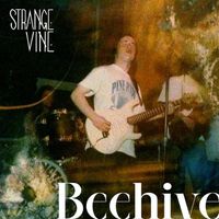 Strange Vine - Beehive