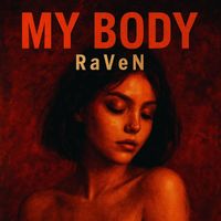 RaVeN - My Body (Explicit)