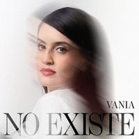 Vania - No Existe