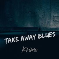 krimo - Take Away Blues