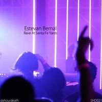 Estevan Bernal - Rave At Santa Fe Yards