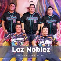Loz Noblez - Un Dia Con Otro