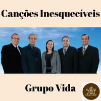 Grupo Vida - Canções Inesquecíveis
