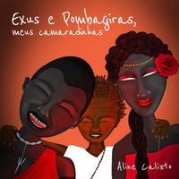 Aline Calixto - Exus e Pombagiras, Meus Camaradinhas