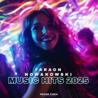 Faraon, Nowakowski - Faraon & Nowakowski Music Hits 2025