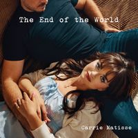 Carrie Matisse - The End of The World
