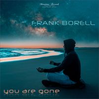 Frank Borell - You Are Gone (Break Me Mix)