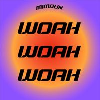 Mimoun - Woah X3