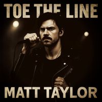 Matt Taylor - Toe the Line