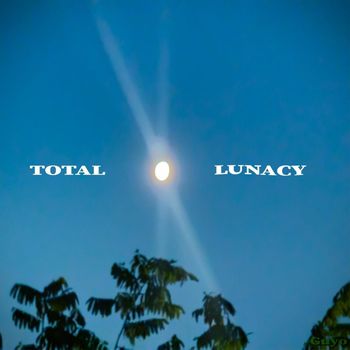 Guyo - Total Lunacy (Explicit)