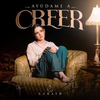 Laraim - Ayúdame A Creer