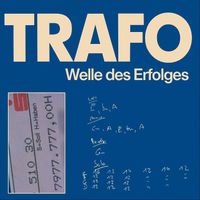 Trafo - Welle Des Erfolges