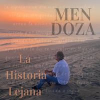 Mendoza - La Historia Lejana