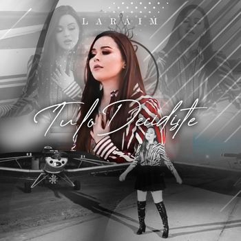 Laraim - Tú Lo Decidiste