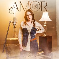 Laraim - Por Un Amor