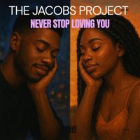 Jacobs - Never Stop Loving You