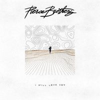 Pierce Brothers - I Will Love You