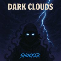 SHOCKER - Dark Clouds (Explicit)