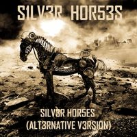 Silver Horses - Silver Horses (Alternative Version)