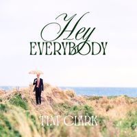 Tim Clark - Hey Everybody