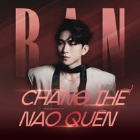 Ran - CHẲNG THỂ NÀO QUÊN