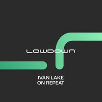 Ivan Lake - On Repeat