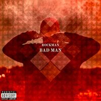 Rockman - Bad Man (Explicit)