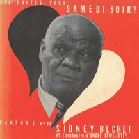 Sidney Bechet - Que Faites - Vous Samedi Soir? (2022 Digitally Remastered)