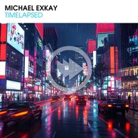 Michael Exkay - Timelapsed