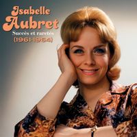 Isabelle Aubret - Succès et raretés (1961-1964)