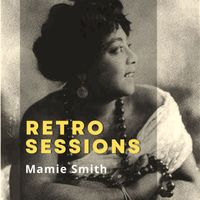 Mamie Smith - Retro Sessions