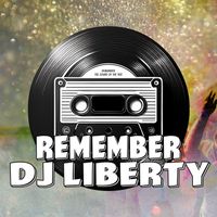DJ Liberty - Remember DJ Liberty