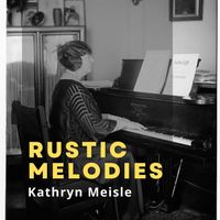 Kathryn Meisle - Rustic Melodies