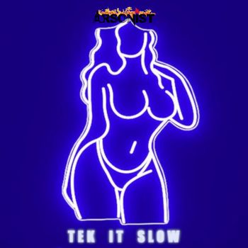 Arsonist - Tek It Slow (Explicit)