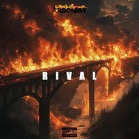 Arsonist - Rival (Explicit)