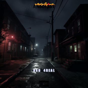 Arsonist - Bad 4real (Explicit)