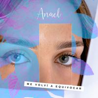 Anael - Me volví a equivocar