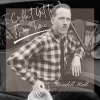 Wendell Hall - I Couldn't Get to it in Time