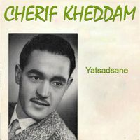 Cherif Kheddam - Yatsadsane