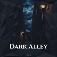 Vision - Dark Alley
