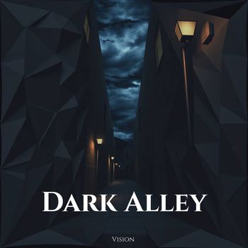 Vision - Dark Alley