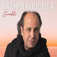 Rachid Koceila - Errahla