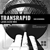 Shin Nishimura - Transrapid (Less Acid Mix)