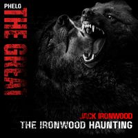 Phelo The Great - The Ironwood Haunting